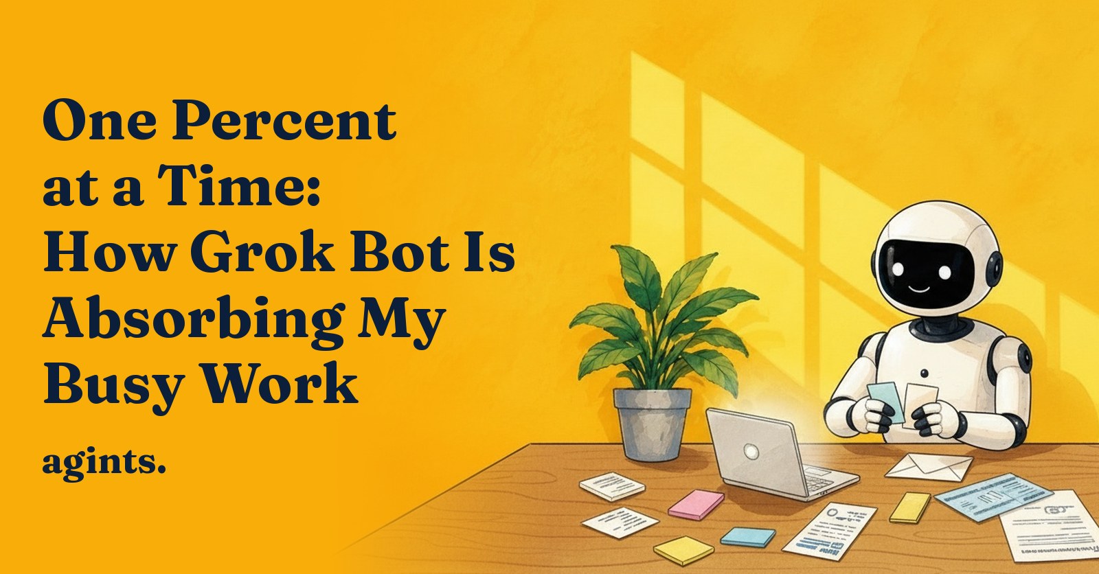Illustrated white robot at a desk sorting small chores like sticky notes, forms and an envelope, next to the title One Percent at a Time